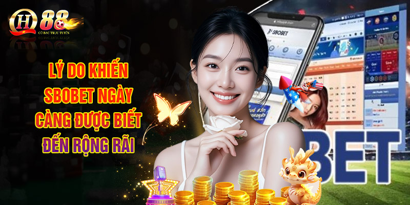 Sbobet - Sảnh Thể Thao Chất Lượng Có Tại QH88 1 Lý Do Khiến Sbobet Ngày Càng Được Biết Đến Rộng Rãi