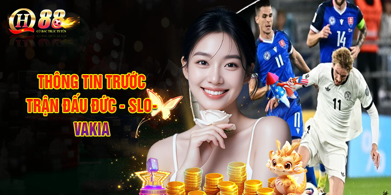 Soi Kèo Đức - Slovakia: Nhận Định Trận Quyết Chiến Bảng A Từ QH88 1 Thông Tin Trước Trận Đấu Đức - Slovakia
