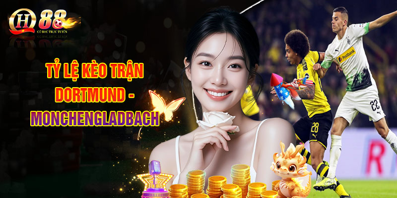 Tỷ Lệ Kèo Trận Dortmund - Monchengladbach